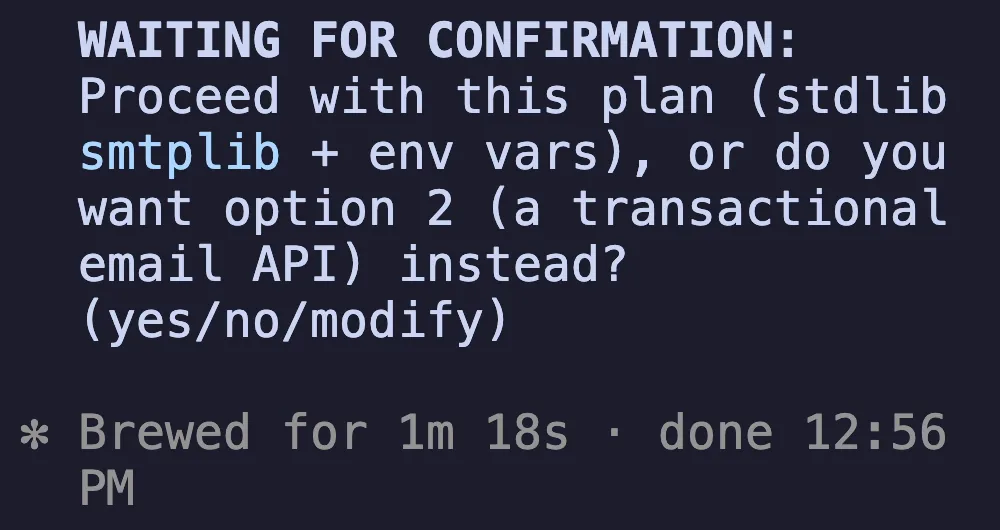 Claude Code screen: WAITING FOR CONFIRMATION, proceed with this plan (stdlib smtplib plus env vars) or option 2, yes/no/modify. Brewed for 1m 18s.